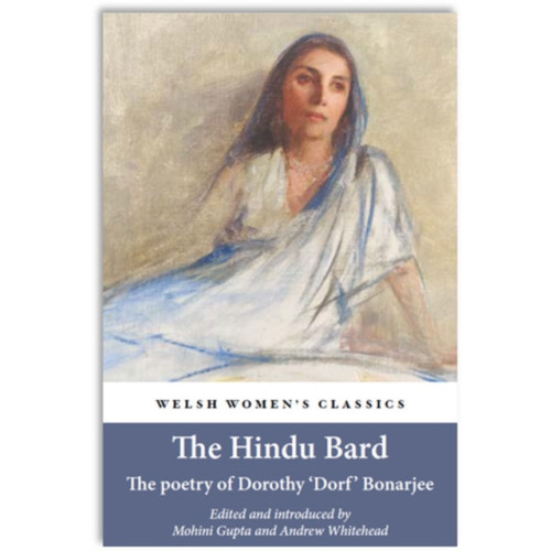 Honno Ltd The Hindu Bard: The Poetry Of Dorothy Bonarjee (welsh Women's Classics Book 34 (häftad, eng)