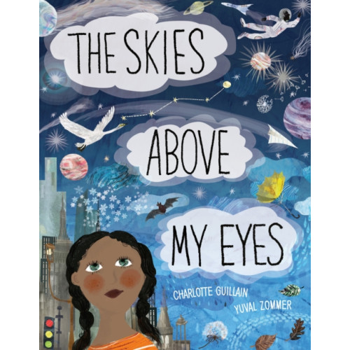 Quarto Publishing Plc The Skies Above My Eyes (inbunden, eng)