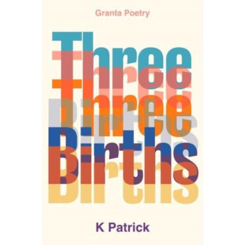 Granta Publications Ltd Three Births (häftad, eng)