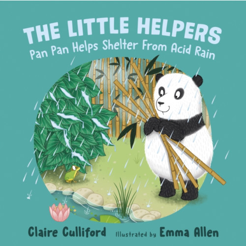 Legend Press Ltd The Little Helpers: Pan Pan Helps Shelter From Acid Rain (häftad, eng)