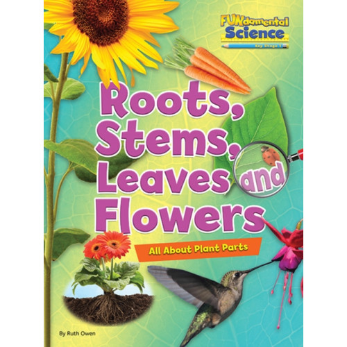 Ruby Tuesday Books Ltd Roots, Stems, Leaves and Flowers (häftad, eng)