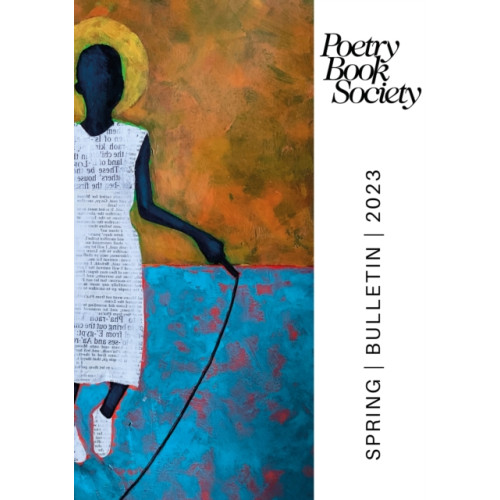 Poetry Book Society POETRY BOOK SOCIETY SPRING 2023 BULLETIN (häftad, eng)