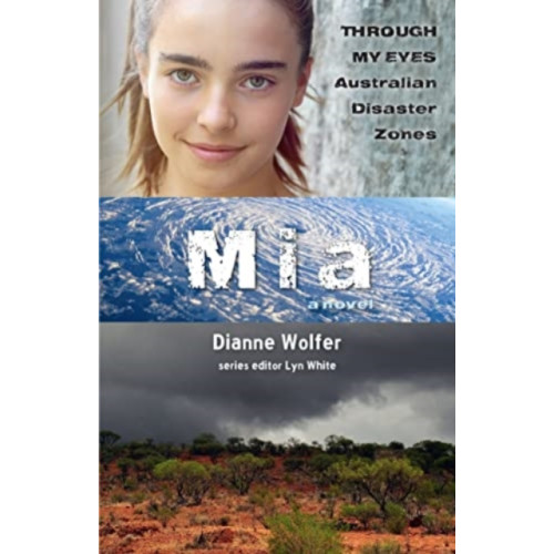 Murdoch Books Mia: Through My Eyes - Australian Disaster Zones (häftad, eng)