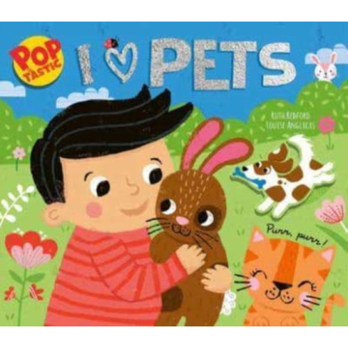 Townhouse Publishing Ltd Poptastic! I Love Pets (bok, board book, eng)