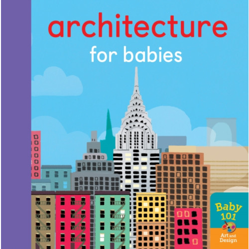 Little Tiger Press Group Architecture for Babies (bok, board book, eng)