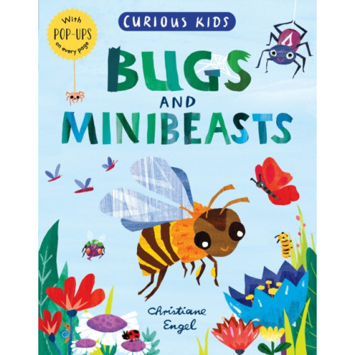 Little Tiger Press Group Curious Kids: Bugs and Minibeasts (inbunden, eng)