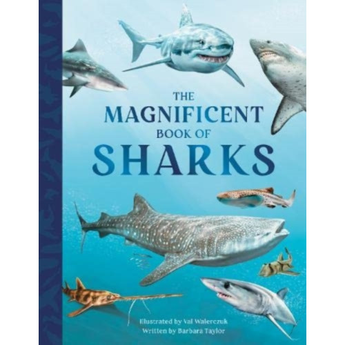 Weldon Owen Children's Books The Magnificent Book of Sharks (inbunden, eng)