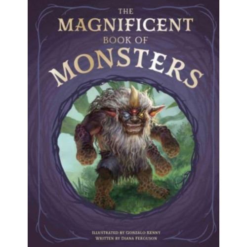 Weldon Owen Children's Books The Magnificent Book of Monsters (inbunden, eng)