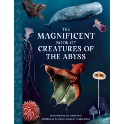 Weldon Owen Children's Books The Magnificent Book Creatures of the Abyss (inbunden, eng)