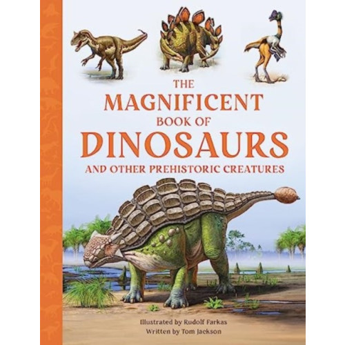 Weldon Owen Children's Books The Magnificent Book of Dinosaurs (inbunden, eng)