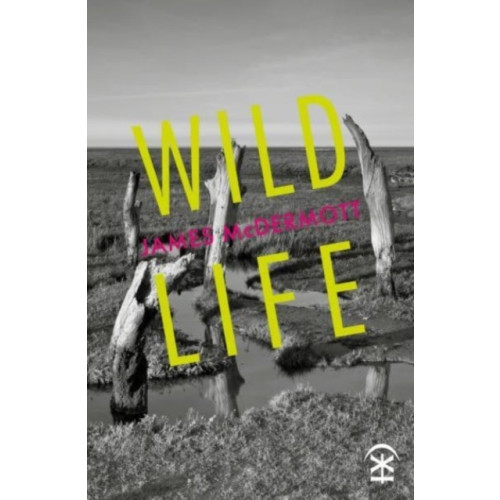 Nine Arches Press Wild Life (häftad, eng)