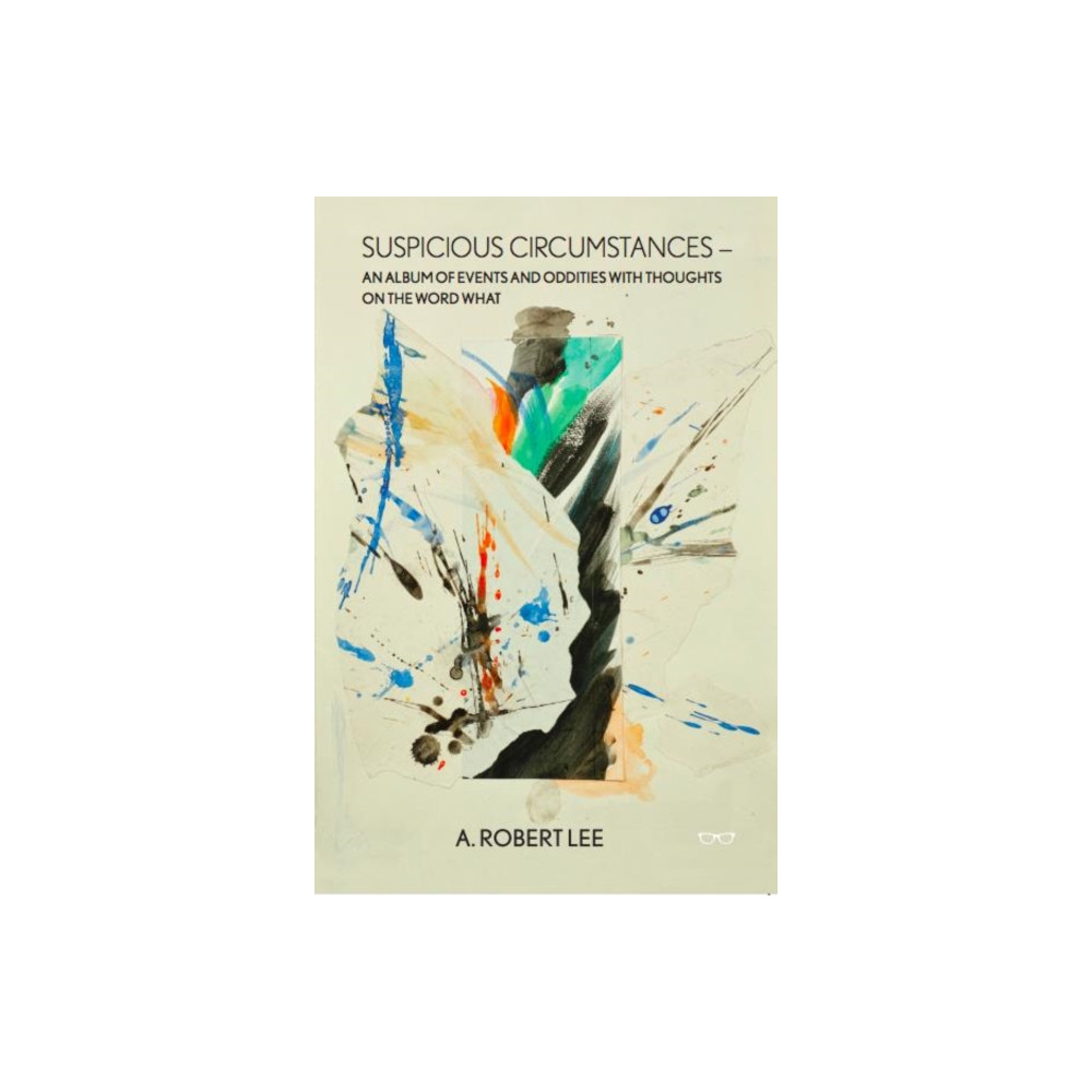 Produktbild för Suspicious Circumstances: An Album of Events and Oddities with Thoughts on the Word What (häftad, eng)