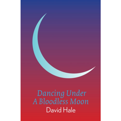 Eyewear Publishing Dancing Under A Bloodless Moon (häftad, eng)