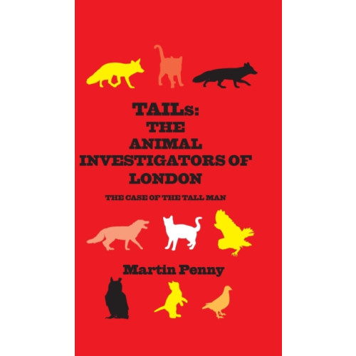 Eyewear Publishing Tails: The Animal Investigators of London (inbunden, eng)