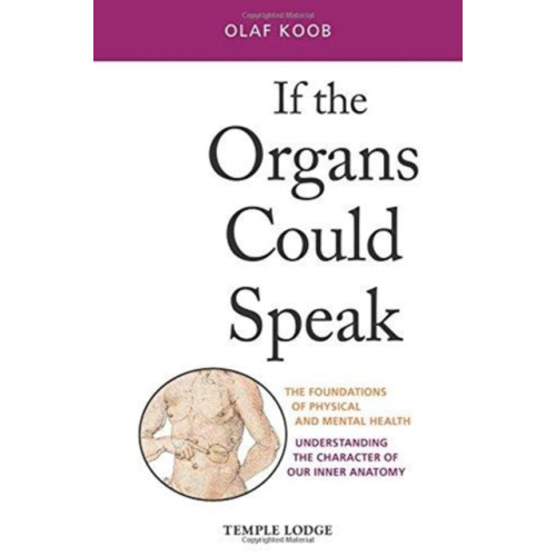 Temple Lodge Publishing If the Organs Could Speak (häftad, eng)