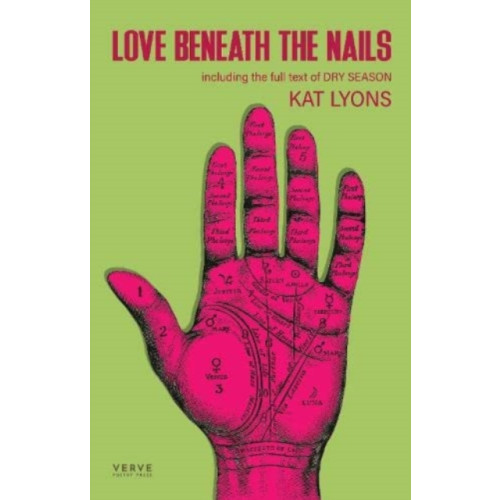 Verve Poetry Press Love Beneath The Nails (häftad, eng)