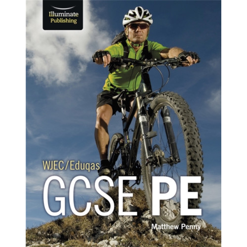 Illuminate Publishing WJEC/Eduqas GCSE PE (häftad, eng)