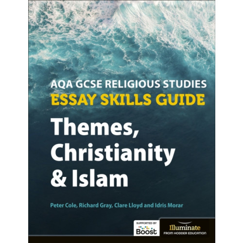 Illuminate Publishing AQA GCSE Religious Studies Essay Skills Guide: Themes, Christianity and Islam (häftad, eng)