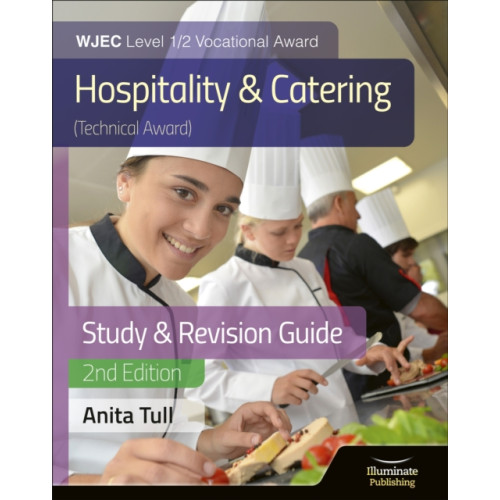 Illuminate Publishing WJEC Level 1/2 Vocational Award Hospitality and Catering (Technical Award) Study & Revision Guide – Revised Edition (häftad, eng)