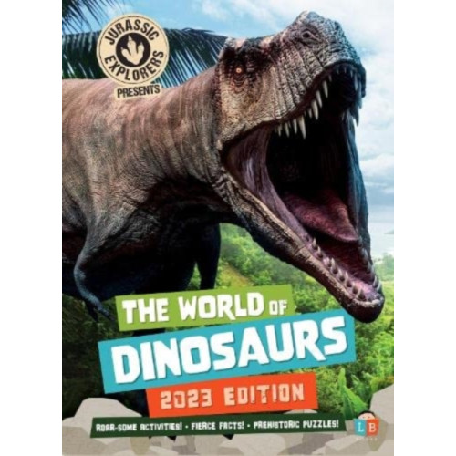 Little Brother Books Limited The World of Dinosaurs by JurassicExplorers 2023 Edition (inbunden, eng)