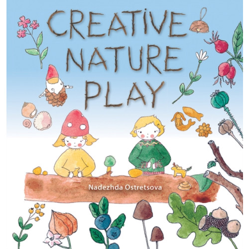 Hawthorn Press Creative Nature Play (häftad, eng)