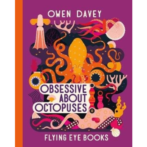 Flying Eye Books Obsessive About Octopuses (inbunden, eng)