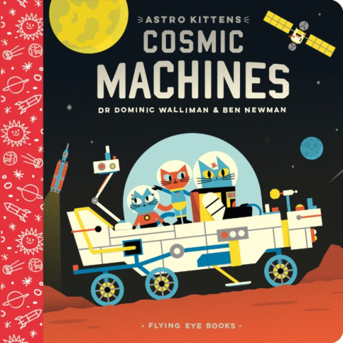 Flying Eye Books Astro Kittens: Cosmic Machines (bok, board book, eng)