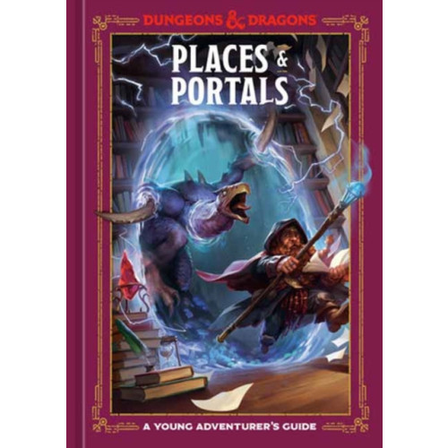 Potter/Ten Speed/Harmony/Rodale Places & Portals (Dungeons & Dragons) (inbunden, eng)