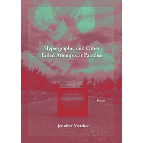 Western Michigan University, New Issues Press Hypergraphia and Other Failed Attempts at Paradise (häftad, eng)