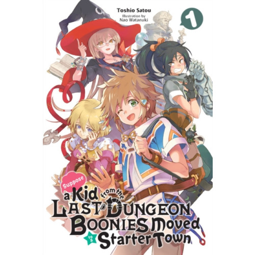 Little, Brown & Company Suppose a Kid from the Last Dungeon Boonies Moved to a Starter Town, Vol. 1 (light novel) (häftad, eng)