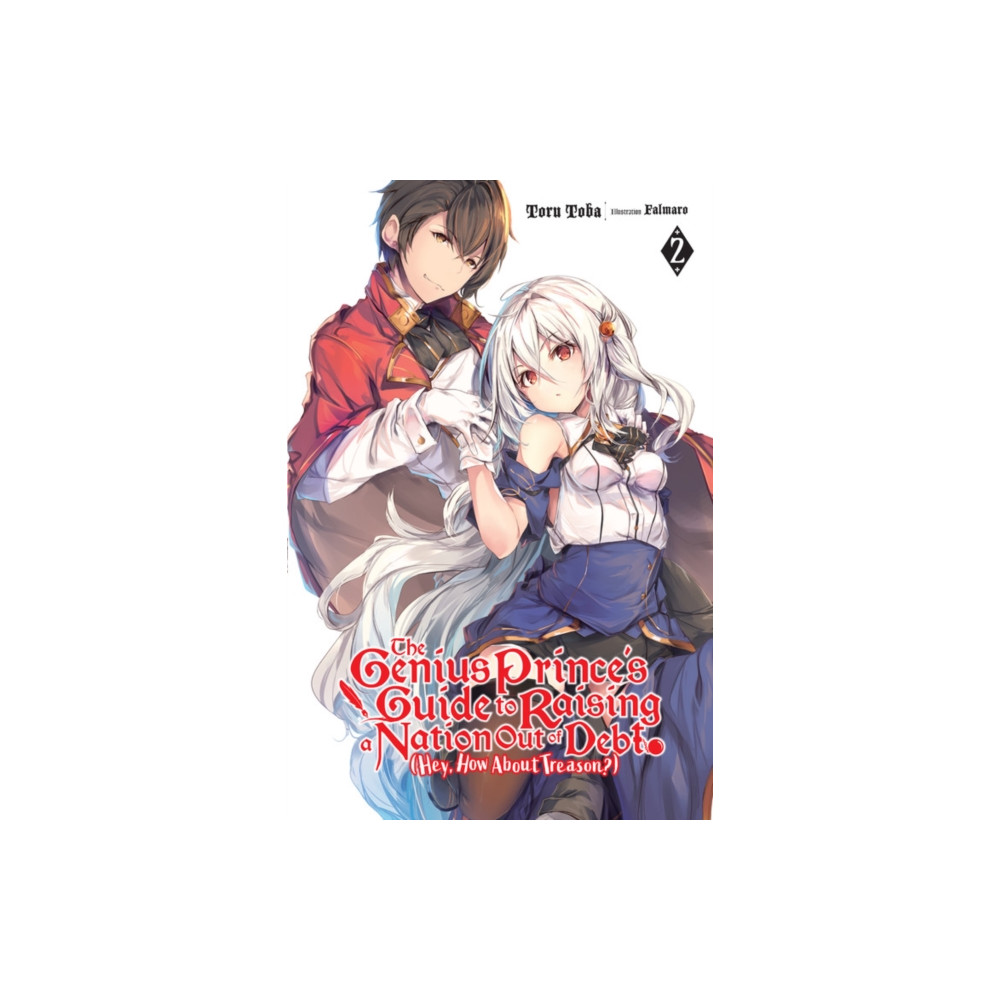 Produktbild för The Genius Prince's Guide to Raising a Nation Out of Debt (Hey, How About Treason?), Vol. 2 (light novel) (häftad, eng)