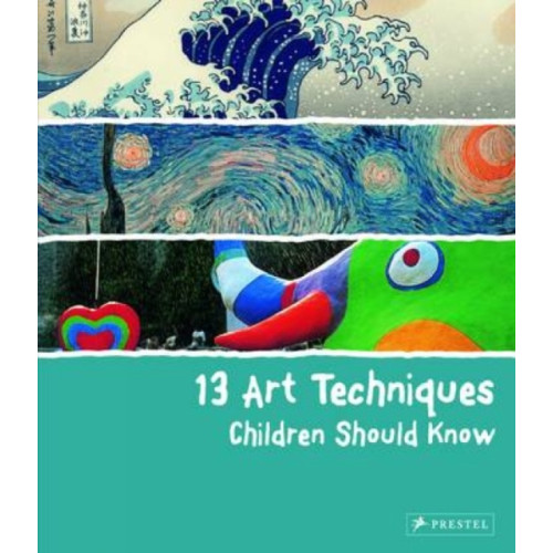 Prestel 13 Art Techniques Children Should Know (inbunden, eng)