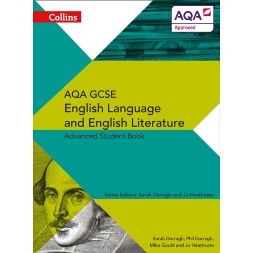 HarperCollins Publishers AQA GCSE English Language and English Literature Advanced Student Book (häftad, eng)