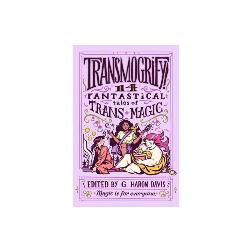 Produktbild för Transmogrify!: 14 Fantastical Tales of Trans Magic (inbunden, eng)