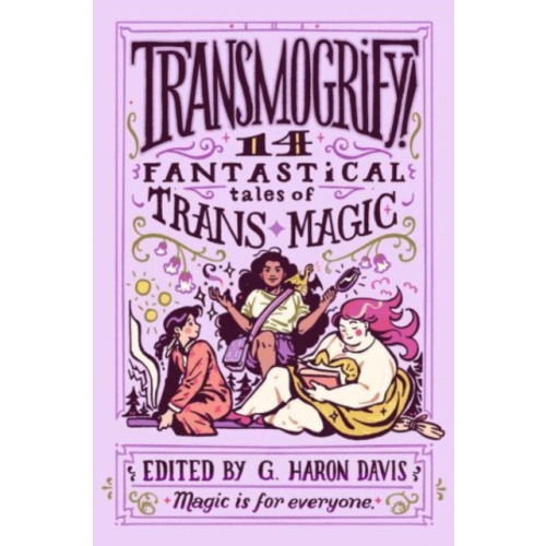 Harpercollins publishers inc Transmogrify!: 14 Fantastical Tales of Trans Magic (inbunden, eng)