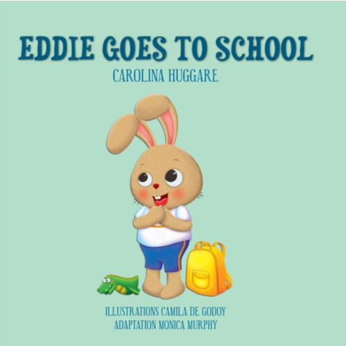 Carolina Huggare Eddie goes to school (häftad, eng)