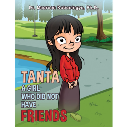 Austin Macauley Publishers LLC Tanta: A Girl Who Did Not Have Friends (häftad, eng)
