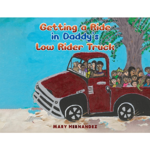 Austin Macauley Publishers LLC Getting a Ride in Daddy's Low Rider Truck (häftad, eng)