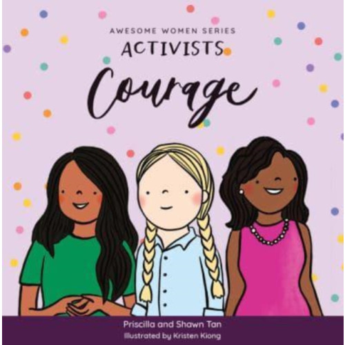 Marshall Cavendish International (Asia) Pte Ltd Activists: Courage (bok, board book, eng)