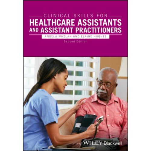John Wiley And Sons Ltd Clinical Skills for Healthcare Assistants and Assistant Practitioners (häftad, eng)