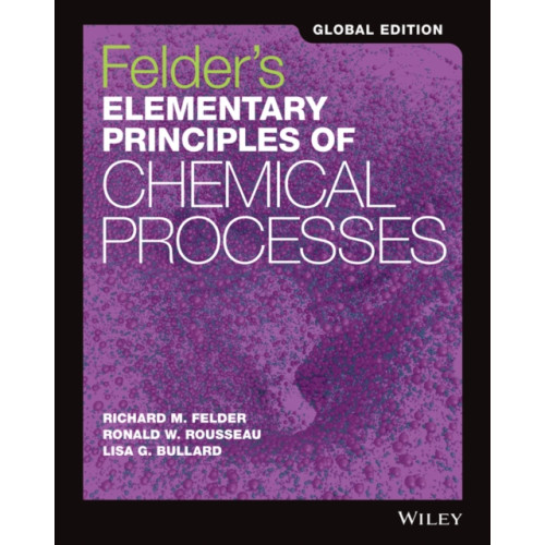 John Wiley & Sons Inc Felder's Elementary Principles of Chemical Processes, Global Edition (häftad, eng)