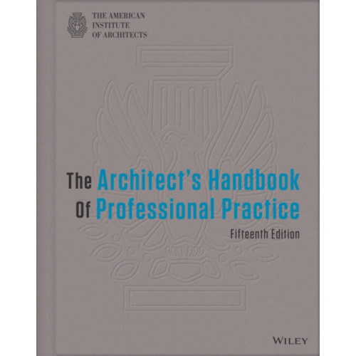 John Wiley & Sons Inc The Architect's Handbook of Professional Practice (inbunden, eng)