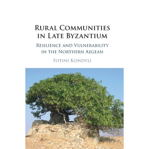 Cambridge University Press Rural Communities in Late Byzantium (inbunden, eng)