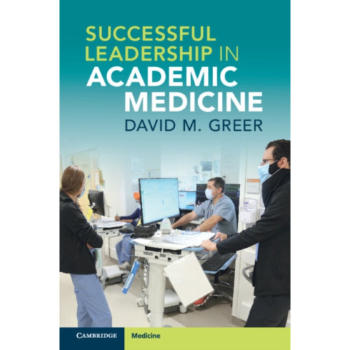 Cambridge University Press Successful Leadership in Academic Medicine (häftad, eng)