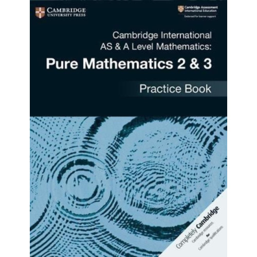 Cambridge University Press Cambridge International AS & A Level Mathematics: Pure Mathematics 2 & 3 Practice Book (häftad, eng)