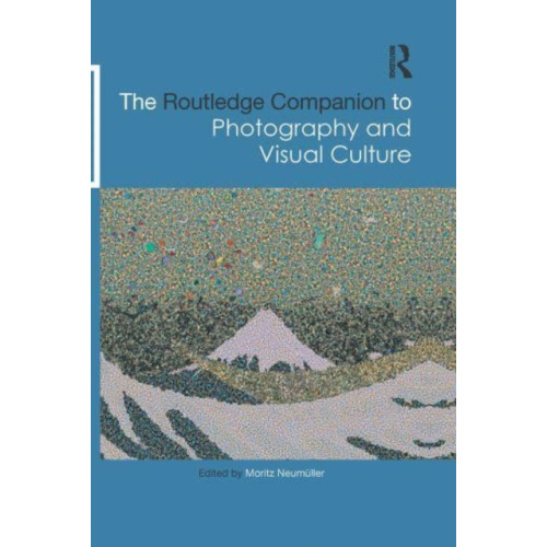 Taylor & francis ltd The Routledge Companion to Photography and Visual Culture (häftad, eng)