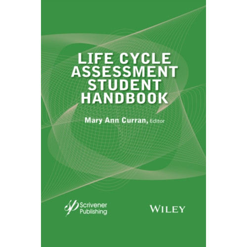 John Wiley & Sons Inc Life Cycle Assessment Student Handbook (inbunden, eng)