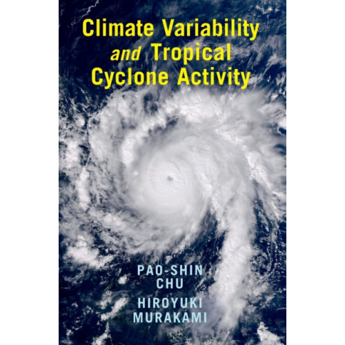 Cambridge University Press Climate Variability and Tropical Cyclone Activity (inbunden, eng)