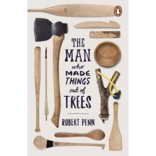 Penguin books ltd The Man Who Made Things Out of Trees (häftad, eng)