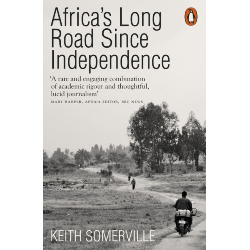 Penguin books ltd Africa's Long Road Since Independence (häftad, eng)